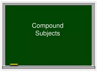 Compound Subjects