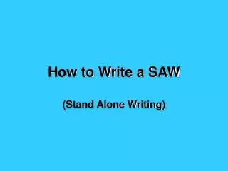 How to Write a SAW