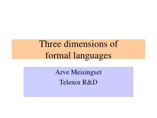 Three dimensions of formal languages