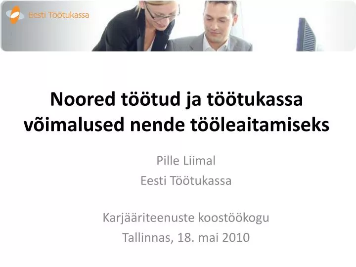 noored t tud ja t tukassa v imalused nende t leaitamiseks