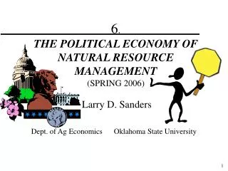 6 . THE POLITICAL ECONOMY OF NATURAL RESOURCE MANAGEMENT (SPRING 2006)