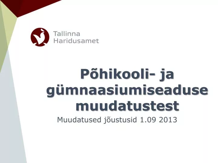 p hikooli ja g mnaasiumiseaduse muudatustest