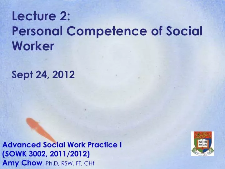 lecture 2 personal competence of social worker sept 24 2012