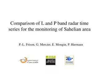 Comparison of L and P band radar time series for the monitoring of Sahelian area