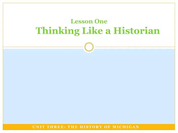 lesson one thinking like a historian