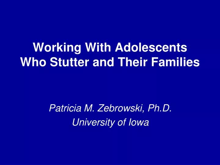 working with adolescents who stutter and their families