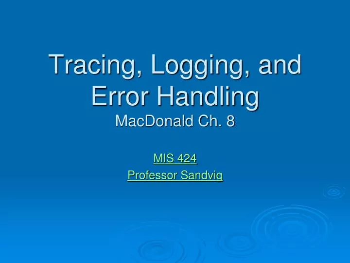 tracing logging and error handling macdonald ch 8