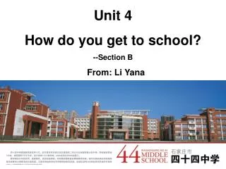 Unit 4 How do you get to school? --Section B