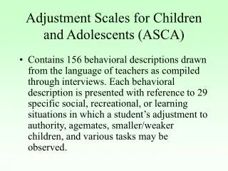 Adjustment Scales for Children and Adolescents (ASCA)