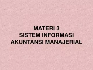 materi 3 sistem informasi akuntansi manajerial