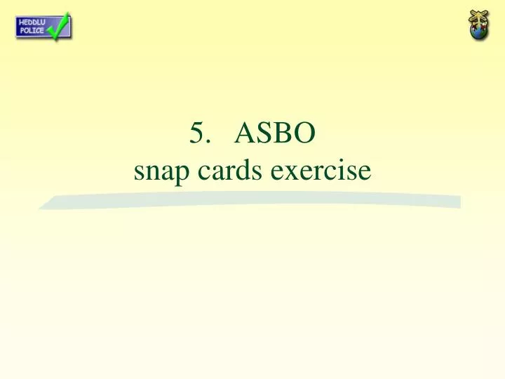 5 asbo snap cards exercise