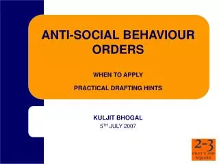 ANTI-SOCIAL BEHAVIOUR ORDERS WHEN TO APPLY PRACTICAL DRAFTING HINTS