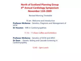 North of Scotland Planning Group 4 th Annual Cardiology Symposium November 11th 2009