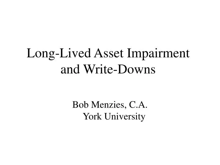 long lived asset impairment and write downs