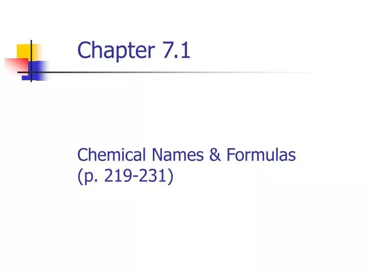 chapter 7 1 chemical names formulas p 219 231