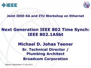Next Generation IEEE 802 Time Synch: IEEE 802.1ASbt