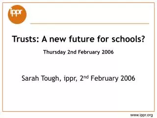 Trusts: A new future for schools? Thursday 2nd February 2006