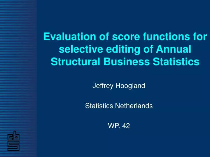 evaluation of score functions for selective editing of annual structural business statistics