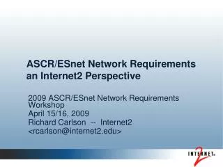 ASCR/ESnet Network Requirements an Internet2 Perspective