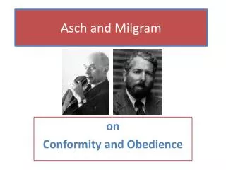 Asch and Milgram