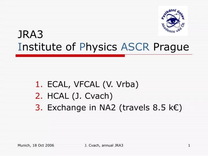 jra3 i nstitute of p hysics ascr prague