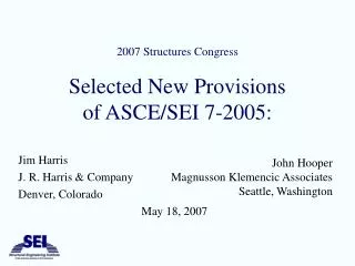 2007 Structures Congress Selected New Provisions of ASCE/SEI 7-2005: