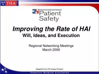 Improving the Rate of HAI Will, Ideas, and Execution Regional Networking Meetings March 2009