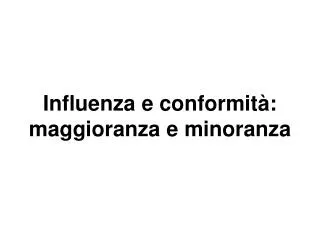 influenza e conformit maggioranza e minoranza