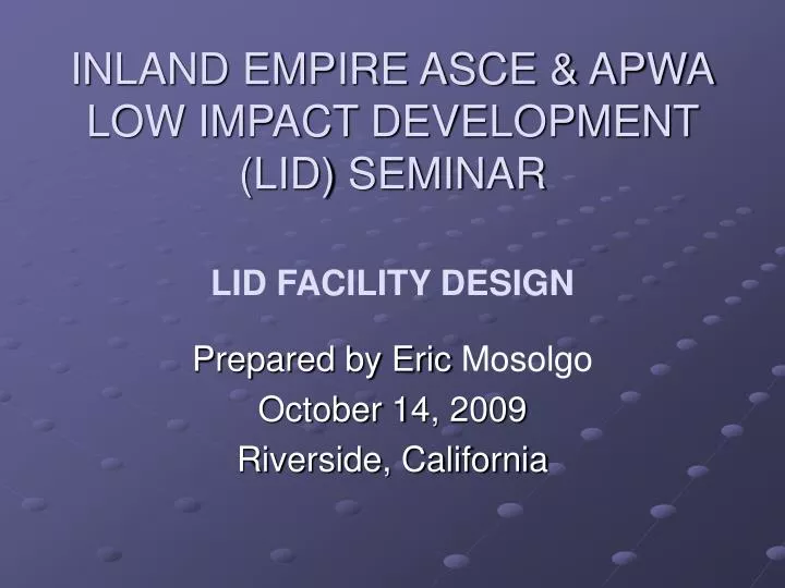 inland empire asce apwa low impact development lid seminar lid facility design