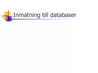 inmatning till databaser