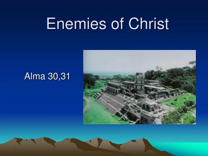 enemies of christ