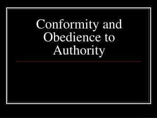 Conformity and Obedience to Authority