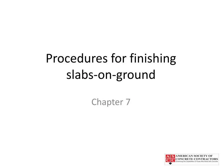 procedures for finishing slabs on ground