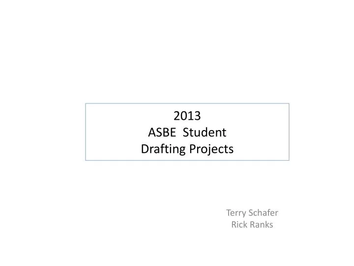2013 asbe student drafting projects