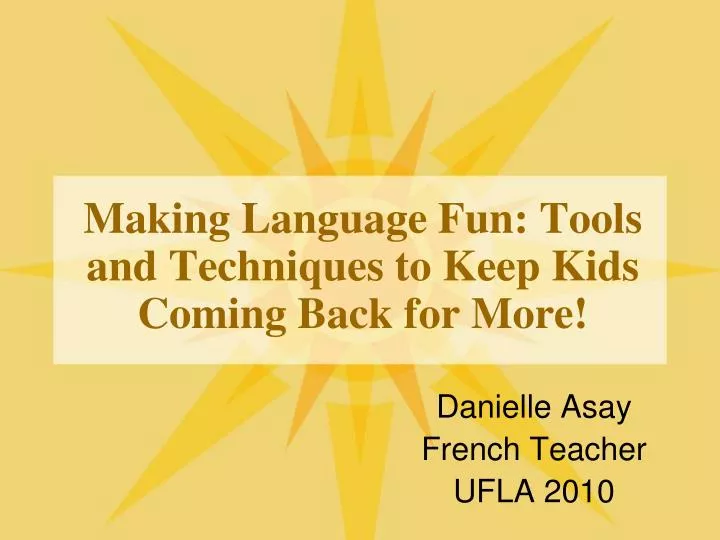 making language fun tools and techniques to keep kids coming back for more