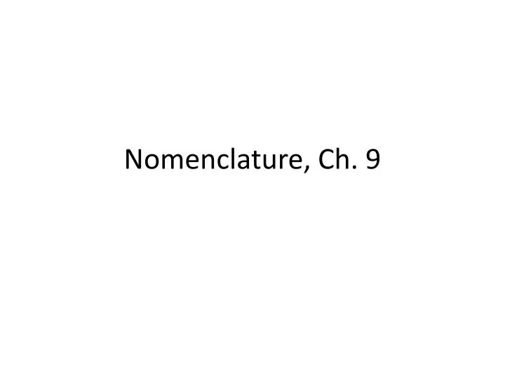 nomenclature ch 9