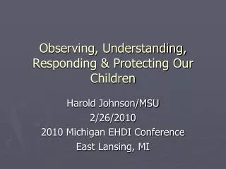 Observing, Understanding, Responding &amp; Protecting Our Children