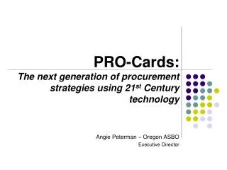 PRO-Cards: The next generation of procurement strategies using 21 st Century technology