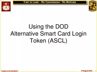 Using the DOD Alternative Smart Card Login Token (ASCL)