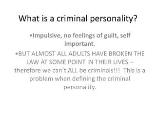 What is a criminal personality?