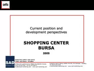 Current position and development perspectives SHOPPING CENTER BURSA 2009