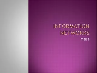 INFORMATION NETWORKS