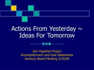 Actions From Yesterday ~ Ideas For Tomorrow