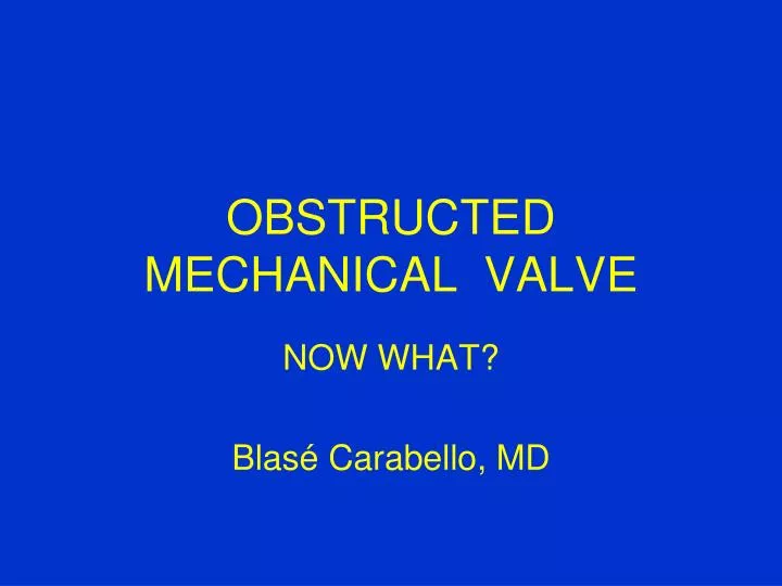 obstructed mechanical valve