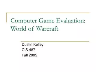 Computer Game Evaluation: World of Warcraft