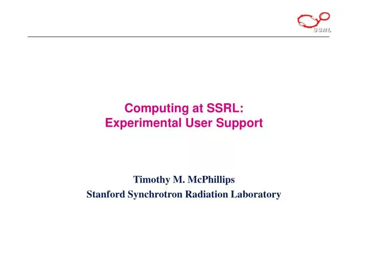 computing at ssrl experimental user support