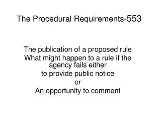 The Procedural Requirements- 553