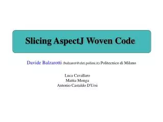 Slicing AspectJ Woven Code