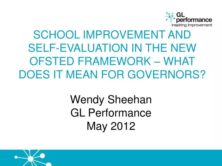 school improvement and self evaluation in the new ofsted framework what does it mean for governors