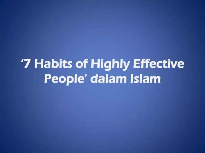 7 habits of highly effective people dalam islam